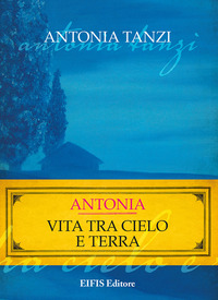 coverAntonia. Vita tra cielo e terra