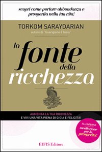 coverLa fonte della ricchezza. Scopri come portare abbondanza e prosperità nella tua vita!