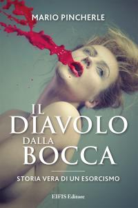 coverIl diavolo dalla bocca. Storia vera di un esorcismo