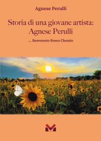 coverStoria Di Una Giovane Artista: Agnese Perulli. Benvenuto Rosso Chemio
