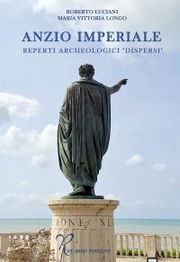 coverANZIO IMPERIALE. Reperti Archeologici “Dispersi”