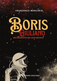 coverBoris Giuliano. Un poliziotto del XXIII secolo