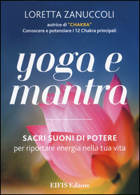 coverYoga e mantra. Sacri suoni di potere per riportare energia nella tua vita