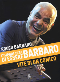 coverL'importanza di essere Barbaro. Vite di un comico