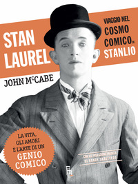 coverStan Laurel. Viaggio nel cosmo comico di Stanlio