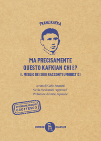 coverMa precisamente questo Kafkian chi é? Il meglio dei suoi racconti umoristici