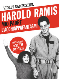 coverHarold Ramis. Mio padre, l'acchiappafantasmi