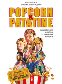 coverPopcorn & patatine. Dalla sceneggiata napoletana al nuovo cinema meridionale