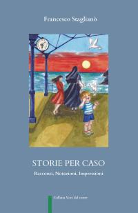 coverStorie per caso. Racconti, notazioni, impressioni
