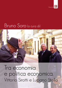 coverTra economia e politica economica. Vittorio Sirotti e Luciano Stella