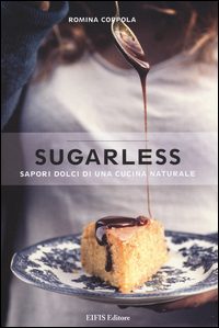 coverSugarless. Sapori dolci di una cucina naturale