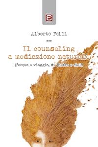 coverIl counseling a mediazione naturale. D'acqua e viaggio, di pietra e cielo