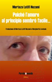 coverPoiché l'amore al principio sembrò facile... Testo iraniano a fronte. Ediz. bilingue