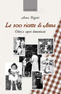 coverLe 100 ricette di Anna. Odori e sapori dimenticati