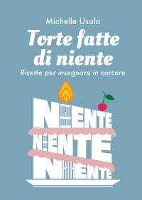 coverTorte fatte di niente. Ricette per insegnare in carcere