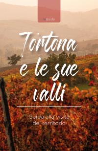 coverTortona e le sue valli. Guida alla visita del territorio