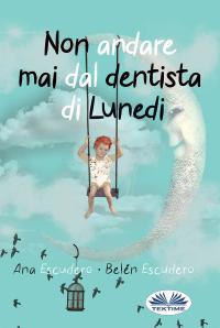coverNon Andare Mai Dal Dentista Di Lunedì