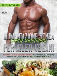 coverAlimentazione Senza Carne Ricettario Per Atleti Vegani