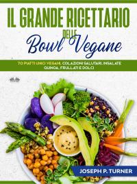 coverIl Grande Ricettario Delle Bowl Vegane