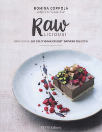 coverRawlicious! 100 dolci vegan crudisti davvero deliziosi