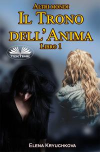 coverAltri Mondi. Il Trono Dell'Anima. Libro 1