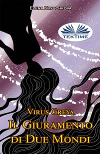 coverVirus Greya. Il Giuramento Di Due Mondi.