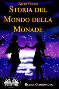 coverAltri Mondi. Storia Del Mondo Della Monade.