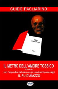 coverIl Metro Dell'Amore Tossico - Romanzo