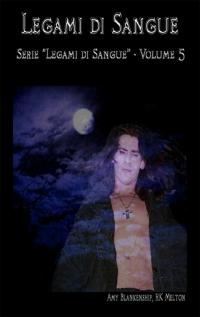 coverLegami Di Sangue (Legami Di Sangue - Volume 5)