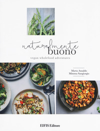 coverNaturalmente buono. Vegan wholefood adventures