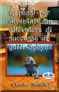 cover17 Passi Per Diventare Un Allevatore Di Successo Di Gatti Sphynx