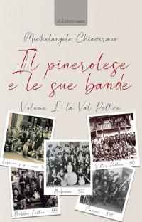 coverIl pinerolese e le sue bande. Volume I: la Val Pellice