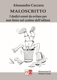 coverMaloscritto. I dodici errori da evitare per non finire nel cestino dell'editore