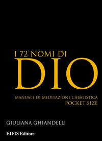 coverI 72 nomi di Dio. Manuale di meditazione cabalistica
