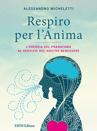 coverRespiro per l’anima. L'energia del Pranayama al servizio del nostro benessere