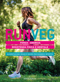 coverRun veg. Forza, energia, resistenza fisica e mentale. Alimentazione vegan e macro per runner e sportivi