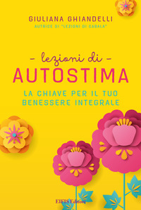 coverLezioni di autostima. La chiave per il tuo benessere integrale