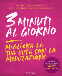 cover3 minuti al giorno. Migliora la tua vita con la meditazione