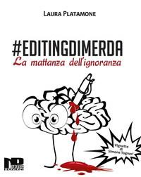 cover#Editingdimerda. La mattanza dell'ignoranza