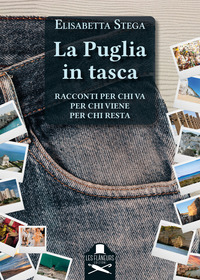coverLa Puglia in tasca. Racconti per chi va, per chi viene, per chi resta