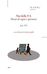 coverNoi della V A. Poesie di sogni e speranze