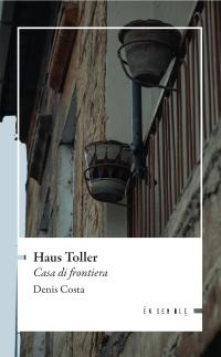 coverHaus Toller. Casa di frontiera