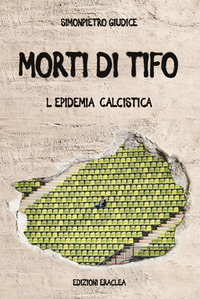 coverMorti di tifo. L'epidemia calcistica