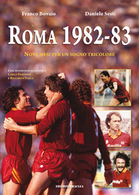 coverRoma 1982-83. Nove mesi per un sogno tricolore