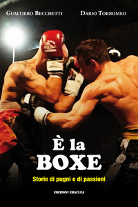 coverÈ la boxe. Storie di pugni e di passioni