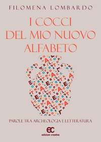 coverI cocci del mio nuovo alfabeto. Parole tra archeologia e letteratura