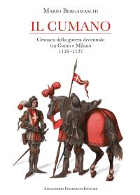 coverIl cumano. Cronaca della guerra decennale tra Como e Milano 1118-1127