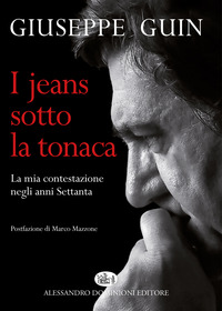 coverI jeans sotto la tonaca. La mia contestazione negli anni Settanta