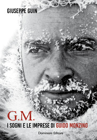 coverG.M. I sogni e le imprese di Guido Monzino