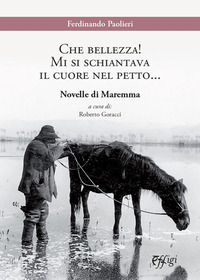 coverChe bellezza! Mi si schiantava il cuore nel petto... Novelle di Maremma